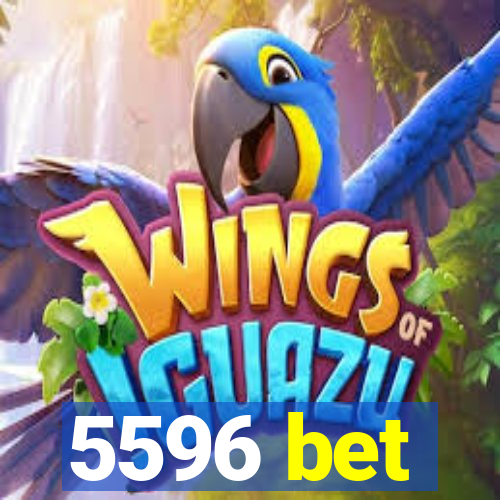 5596 bet